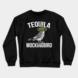 Tequila Mockingbird - Funny Bar Hopping May 5th Crewneck Sweatshirt